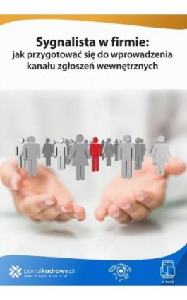 Sygnalista w firmie: jak przygotować się do wprowadzenia kanału zgłoszeń wewnętrznych - Anna Gąsecka - Ebook - 978-83-8344-592-2