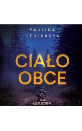 Ciało obce - Paulina Cedlerska - Audiobook - 978-83-8357-710-4