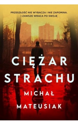 Ciężar strachu - Michał Mateusiak - Ebook - 978-83-8342-031-8