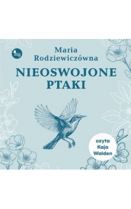 Nieoswojone ptaki - Maria Rodziewiczówna - Audiobook - 978-83-8241-059-4