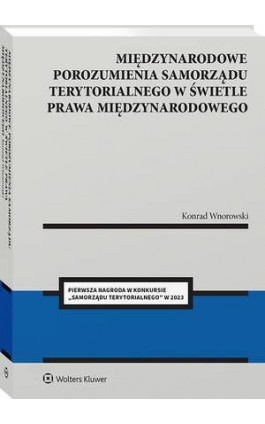 Międzynarodowe porozumienia samorządu terytorialnego w świetle prawa międzynarodowego - Konrad Wnorowski - Ebook - 978-83-8358-517-8