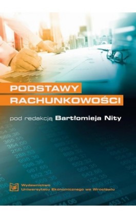 Podstawy rachunkowości, wyd. 3 rozszerzone i zmienione - Ebook - 978-83-7695-631-2