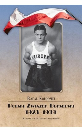 Polski Związek Bokserski 1923-1939 - Rafał Kołodziej - Ebook - 978-83-7996-705-6