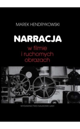 Narracja w filmie i ruchomych obrazach - Marek Hendrykowski - Ebook - 978-83-232-3532-3