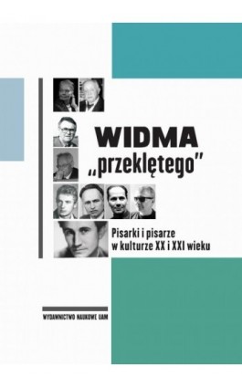 Widma „przeklętego”. Pisarki i pisarze w kulturze XX i XXI wieku - Ebook - 978-83-232-3558-3