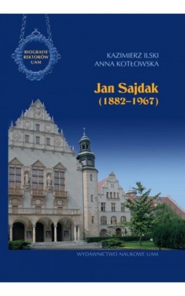 Jan Sajdak (1882-1967) - Kazimierz Ilski - Ebook - 978-83-232-3606-1