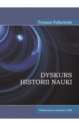 Dyskurs historii nauki - Tomasz Falkowski - Ebook - 978-83-232-3629-0