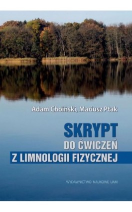 Skrypt do ćwiczeń z limnologii fizycznej - Adam Choiński - Ebook - 978-83-232-3759-4