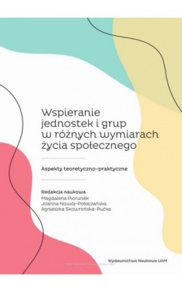 Wspieranie jednostek i grup w różnych wymiarach życia społecznego - Ebook - 978-83-232-3983-3