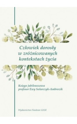 Człowiek dorosły w zróżnicowanych kontekstach życia - Ebook - 978-83-232-4063-1