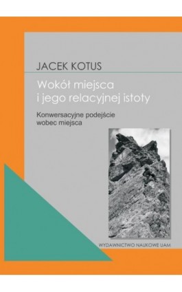 Wokół istoty miejsca - Jacek Kotus - Ebook - 978-83-232-4185-0