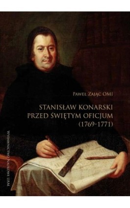 Stanisław Konarski przed Świętym Oficjum (1769-1771) - Paweł Zając OMI - Ebook - 978-83-232-4191-1