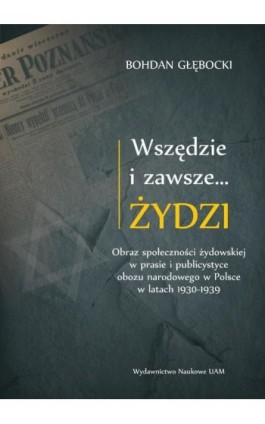 Wszędzie i zawsze… Żydzi - Bohdan Głębocki - Ebook - 978-83-232-4155-3