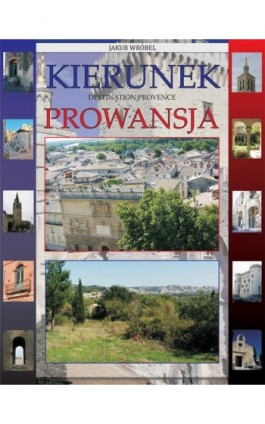 Kierunek Prowansja - Jakub Wróbel - Ebook - 978-83-971771-0-9