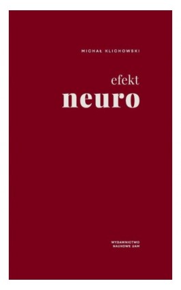 Efekt neuro. Pedagogika i uwodzenie umysłów - Michał Klichowski - Ebook - 978-83-232-4276-5