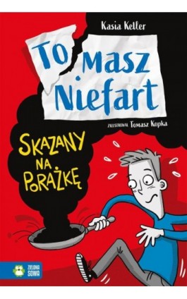 Tomasz Niefart. Skazany na porażkę - Kasia Keller - Ebook - 978-83-8299-291-5