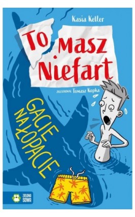 Tomasz Niefart. Gacie na łopacie - Kasia Keller - Ebook - 978-83-8299-284-7