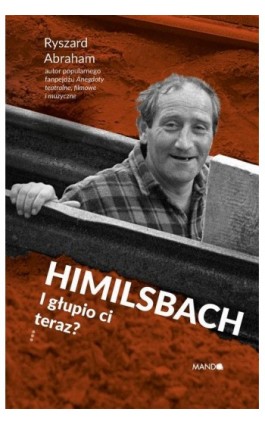 Himilsbach I głupio ci teraz? - Ryszard Abraham - Ebook - 978-83-277-3736-6