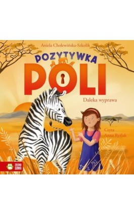 Pozytywka Poli. Daleka wyprawa - Aniela Cholewińska-Szkolik - Audiobook - 978-83-8299-258-8