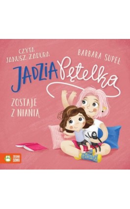 Jadzia Pętelka zostaje z nianią - Barbara Supeł - Audiobook - 978-83-8299-232-8