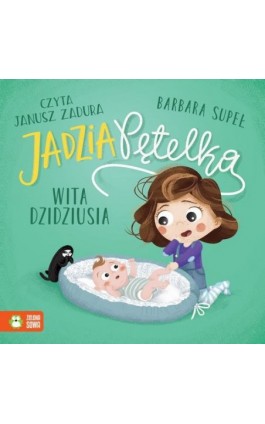 Jadzia Pętelka wita dzidziusia - Barbara Supeł - Audiobook - 978-83-8299-238-0