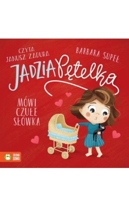 Jadzia Pętelka mówi czułe słówka - Barbara Supeł - Audiobook - 978-83-8299-235-9