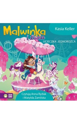 Malwinka i Lusia. Ucieczka jednorożca - Kasia Keller - Audiobook - 978-83-8299-254-0