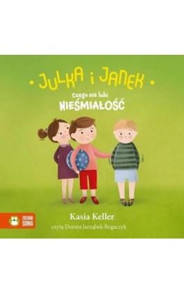 Julka i Janek. Czego nie lubi nieśmiałość - Kasia Keller - Audiobook - 978-83-8299-496-4