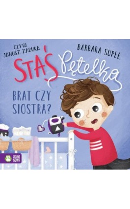 Staś Pętelka. Brat czy siostra? - Barbara Supeł - Audiobook - 978-83-8299-250-2