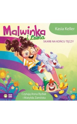 Malwinka i Lusia. Skarb na końcu tęczy - Kasia Keller - Audiobook - 978-83-8299-255-7