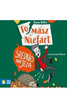 Tomasz Niefart. Średnio na jeża - Kasia Keller - Audiobook - 978-83-8299-174-1