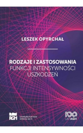 Rodzaje i zastosowania funkcji intensywności uszkodzeń - Leszek Opyrchał - Ebook - 978-83-66364-02-8