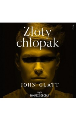 Złoty chłopak - John Glatt - Audiobook - 978-83-8357-718-0