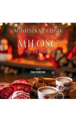 Miłość z nutą imbiru - Agnieszka Olejnik - Audiobook - 978-83-8357-716-6