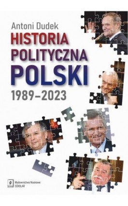 Historia polityczna Polski 1989-2023 - Antoni Dudek - Ebook - 978-83-68091-14-4