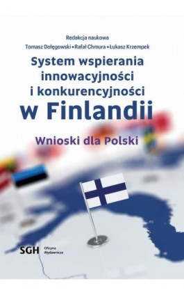 System wspierania innowacyjności i konkurencyjności w Finlandii. Wnioski dla Polski - Tomasz Dołęgowski - Ebook - 978-83-8030-612-7