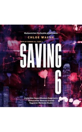 Saving 6. Część druga - Chloe Walsh - Audiobook - 978-83-8362-712-0