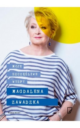 Moje szczęśliwe wyspy - Magdalena Zawadzka - Ebook - 978-83-65586-56-8