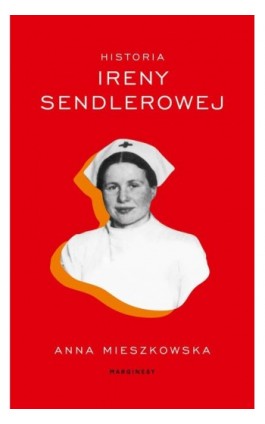 Historia Ireny Sendlerowej - Anna Mieszkowska - Ebook - 978-83-65973-42-9