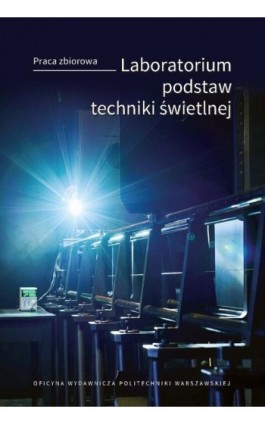 Laboratorium podstaw techniki świetlnej - Andrzej Wiśniewski - Ebook - 978-83-8156-573-8