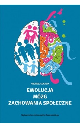 Ewolucja - mózg - zachowania społeczne - Andrzej Łukasik - Ebook - 978-83-7996-162-7