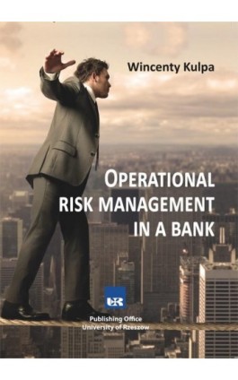 Operational risk management in a bank - Wincenty Kulpa - Ebook - 978-83-7996-096-5