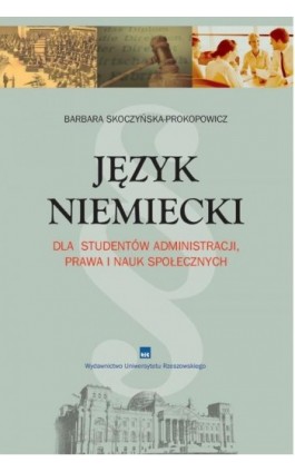 Język niemiecki dla studentów administracji, prawa i nauk społecznych - Barbara Skoczyńska-Prokopowicz - Ebook - 978-83-7996-227-3