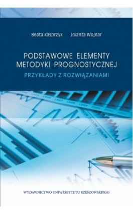 Podstawowe elementy metodyki prognostycznej - Beata Kasprzyk - Ebook - 978-83-7996-355-3