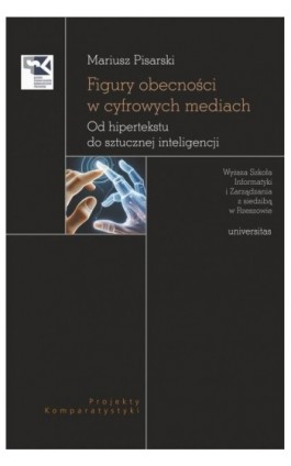 Figury obecności w cyfrowych mediach. Od hipertekstu do sztucznej inteligencji - Mariusz Pisarski - Ebook - 978-83-242-6772-9