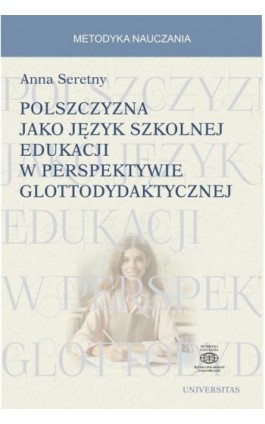 Polszczyzna jako język szkolnej edukacji w perspektywie glottodydaktycznej - Anna Seretny - Ebook - 978-83-242-6778-1