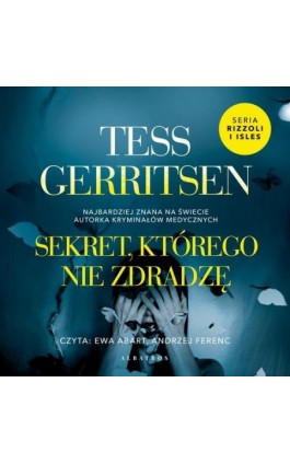 SEKRET, KTÓREGO NIE ZDRADZĘ - Tess Gerritsen - Audiobook - 978-83-6751-207-7