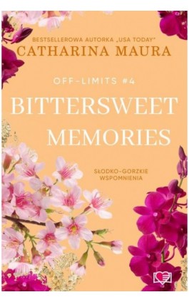 Bittersweet Memories. Off-Limits. Tom 4 - Catharina Maura - Ebook - 978-83-8371-566-7