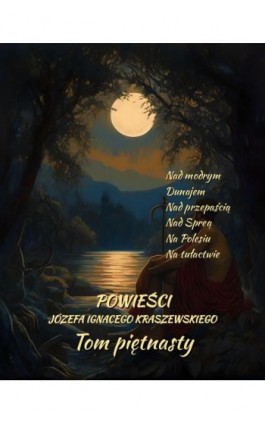 Powieści Józefa Ignacego Kraszewskiego. Tom 15 - Józef Ignacy Kraszewski - Ebook - 978-83-7639-717-7