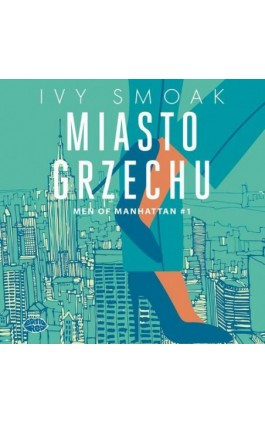 Miasto grzechu. Men of Manhattan #1 - Ivy Smoak - Audiobook - 978-83-8322-991-1